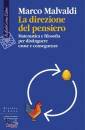 MALVALDI MARCO, La direzione del pensiero. Matematica e filosofia