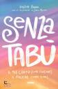 BENINI VIOLETA, Senza tab� Il mio corpo (come funziona)