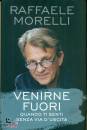MORELLI RAFFAELE, Venirne fuori Quando ti senti senza via d