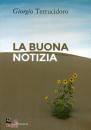 TERRUCIDORO GIORGIO, La buona notizia L
