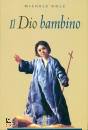 DOLZ MICHELE, Il Dio bambino