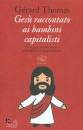 GERARD THOMAS, Ges� raccontato ai bambini capitalisti ...