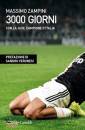 ZAMPINI MASSIMO, 3000 giorni con la Juve campione d