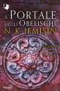 JEMISIN N.K., Il portale degli obelischi. la terra spezzata - li