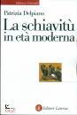DELPIANO PATRIZIA, La schiavit� in et� moderna