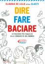 DE LILLO CLAUDIA, Dire fare baciare Istruzioni per ragazze ...