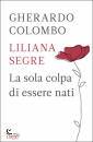 COLOMBO - SEGRE, La sola colpa di essere nati