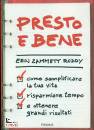 ZAMMETT RUDDY ERIN, Presto e bene Come semplificare la tua vita ...