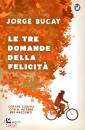 BUCAY JORGE, Le tre domande della felicit� Curare l