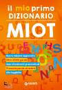 MARI R. (CUR.), Il mio primo dizionario Nuovo MIOT