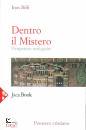 BIFFI INOS, Dentro il mistero Prospettive teologiche