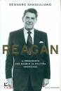 SANGIULIANO GENNARO, Reagan Il presidente che cambi� la politica ...