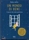 JONES RUBY, Un mondo di bene Il piccolo libro della gentilezza
