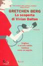 BERG GRETCHEN, La scoperta di Vivian Dalton