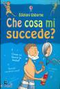 FRITH  - LARKUM, Che cosa mi succede? (ragazzi)
