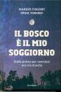 TORGEBY MARKUS & FR., Il bosco � il mio soggiorno Guida pratica ...