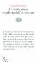 BENEDETTI CARLA, La letteratura ci salver� dall