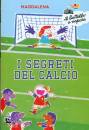 MAGDALENA, I segreti del calcio