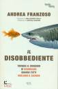 FRANZOSO ANDREA, Il disobbediente