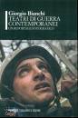 BIANCHI GIORGIO, Teatri di guerra contemporanei
