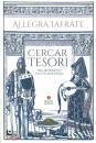 IAFRATE ALLEGRA, Cercar tesori Tra Medioevo ed Et� Moderna