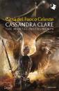 CLARE CASSANDRA, Shadowhunters - 6. citt� del fuoco celeste