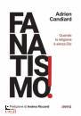 CANDIARD ADRIEN, Fanatismo! quando la religione