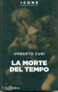 CURI UMBERTO, La morte del tempo