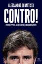 DI BATTISTA ALESSAND, Contro! perch� opporsi al governo dell
