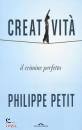 PHILIP PETIT, Creativita