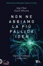 JORGE CHAM, Non ne abbiamo la pi� pallida idea