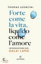 THOMAS LEONCINI, Forte come la vita, liquido come l