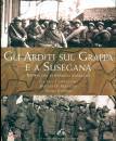 CAPPELLANO-GASPARI-., Gli arditi sul Grappa e a Susegana