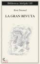 DAUMAL RENE, La gran bevuta