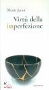 JENNI ALEXIS, Virt� della imperfezione