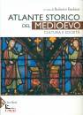 BARBIERI ROBERTO /ED, Atlante storico del Medioevo Cultura e societ�