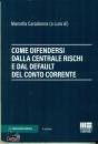 CARADONNA MARCELLA, Come difendersi dalla centrale rischi e ...