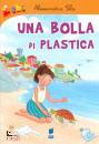 SALA ALESSANDRA, Una bolla di plastica