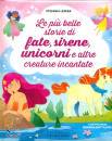 LEPERA - BATTILORO, Le pi� belle storie di fate, sirene, unicorni e ..