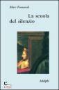 FUMAROLI MARC, La scuola del silenzio
