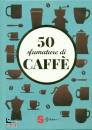 SONDA, 50 sfumature di caff� Segreti, curiosit� e ricette
