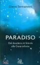 SANTOPIETRO GIANNI, Paradiso Dal desiderio di felicit� alla gioia ...