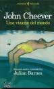 CHEEVER JOHN, Una visione del mondo