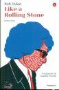 DYLAN BOB, Like a Rolling Stone Interviste