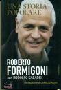 ROBERTO FORMIGONI, Una storia popolare