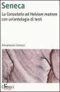 immagine di Seneca la Consolatio ad helviam matrem