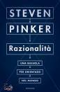 PINKER STEVEN, Razionalit� una bussola per orientarsi nel mondo