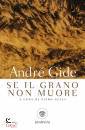 GIDE ANDR�, Se il grano non muore