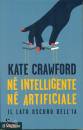 CRAWFORD KATE, N� intelligente n� artificiale Lato oscuro dell
