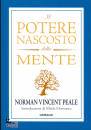 PEALE NORMAN VINCENT, Il potere nascosto della mente